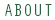 ABOUT